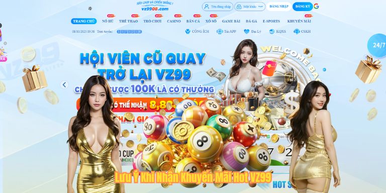 Khuyến Mãi Hot VZ99 2025 – Cơ Hội Tăng Vốn Đỉnh Cao Cho Hội Viên Lưu Ý Khi Nhận Khuyến Mãi Hot VZ99